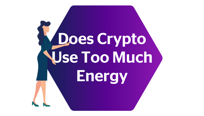 Does Crypto use too much Energy?
